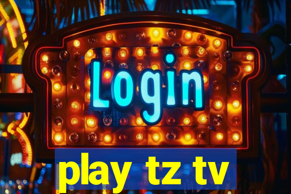 play tz tv